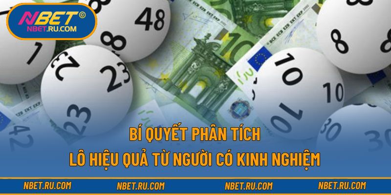 Bí quyết phân tích lô hiệu quả từ người có kinh nghiệm
