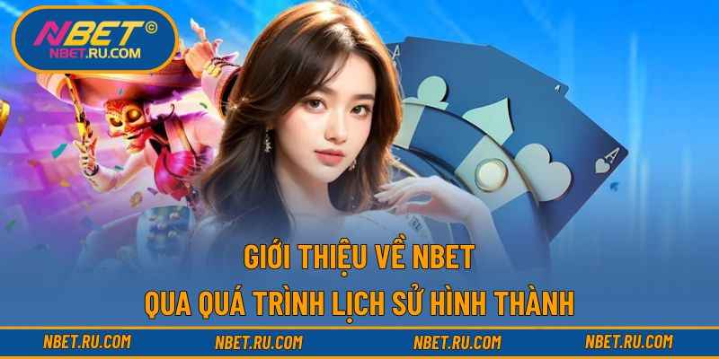 Giới thiệu về NBET qua quá trình lịch sử hình thành