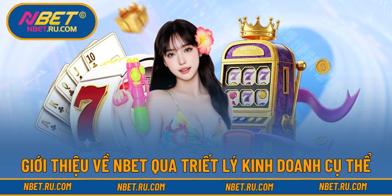 Giới thiệu về NBET qua triết lý kinh doanh cụ thể