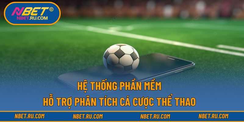 Hệ thống phần mềm hỗ trợ phân tích cá cược thể thao