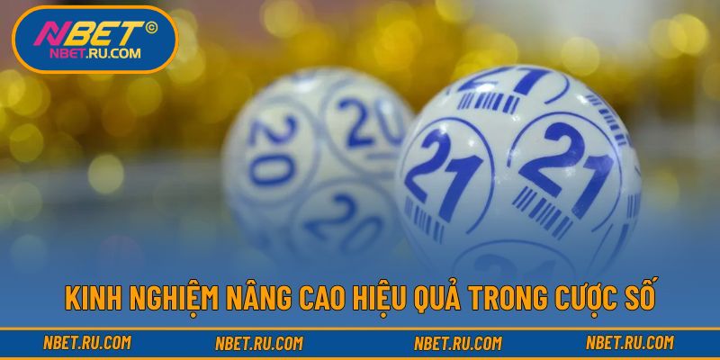 Kinh nghiệm nâng cao hiệu quả trong cược số