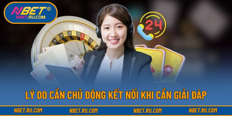 Lý do cần chủ động kết nối khi cần giải đáp
