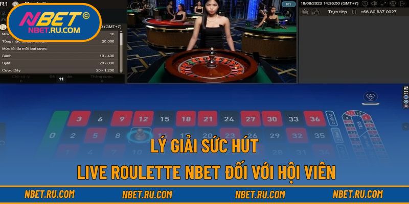Lý giải sức hút của live roulette NBET đối với hội viên