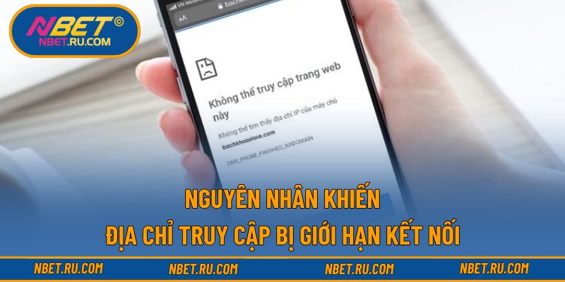 Nguyên nhân khiến địa chỉ truy cập bị giới hạn kết nối