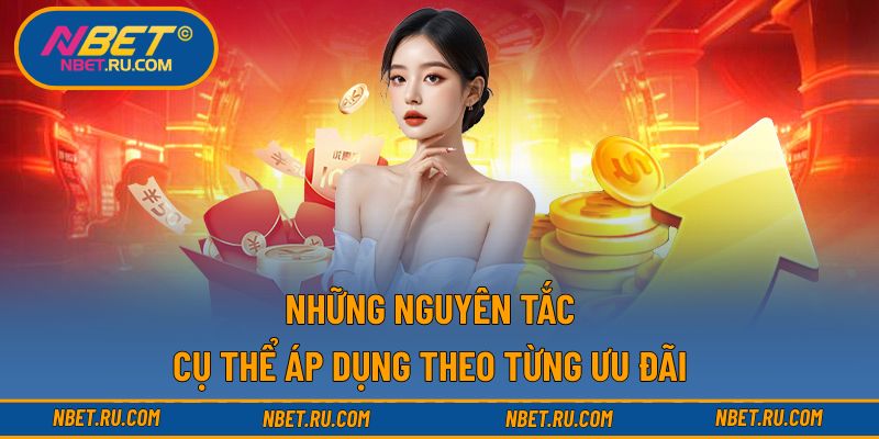 Những nguyên tắc cụ thể áp dụng theo từng ưu đãi