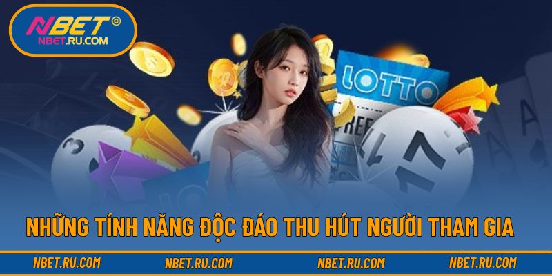 Những tính năng độc đáo thu hút người tham gia
