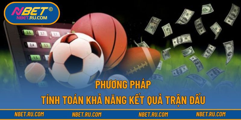 Phương pháp tính toán khả năng kết quả trận đấu