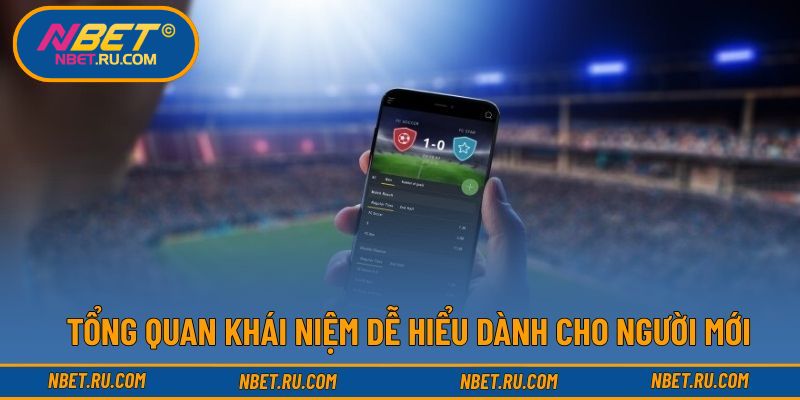 Tổng quan khái niệm dễ hiểu dành cho người mới